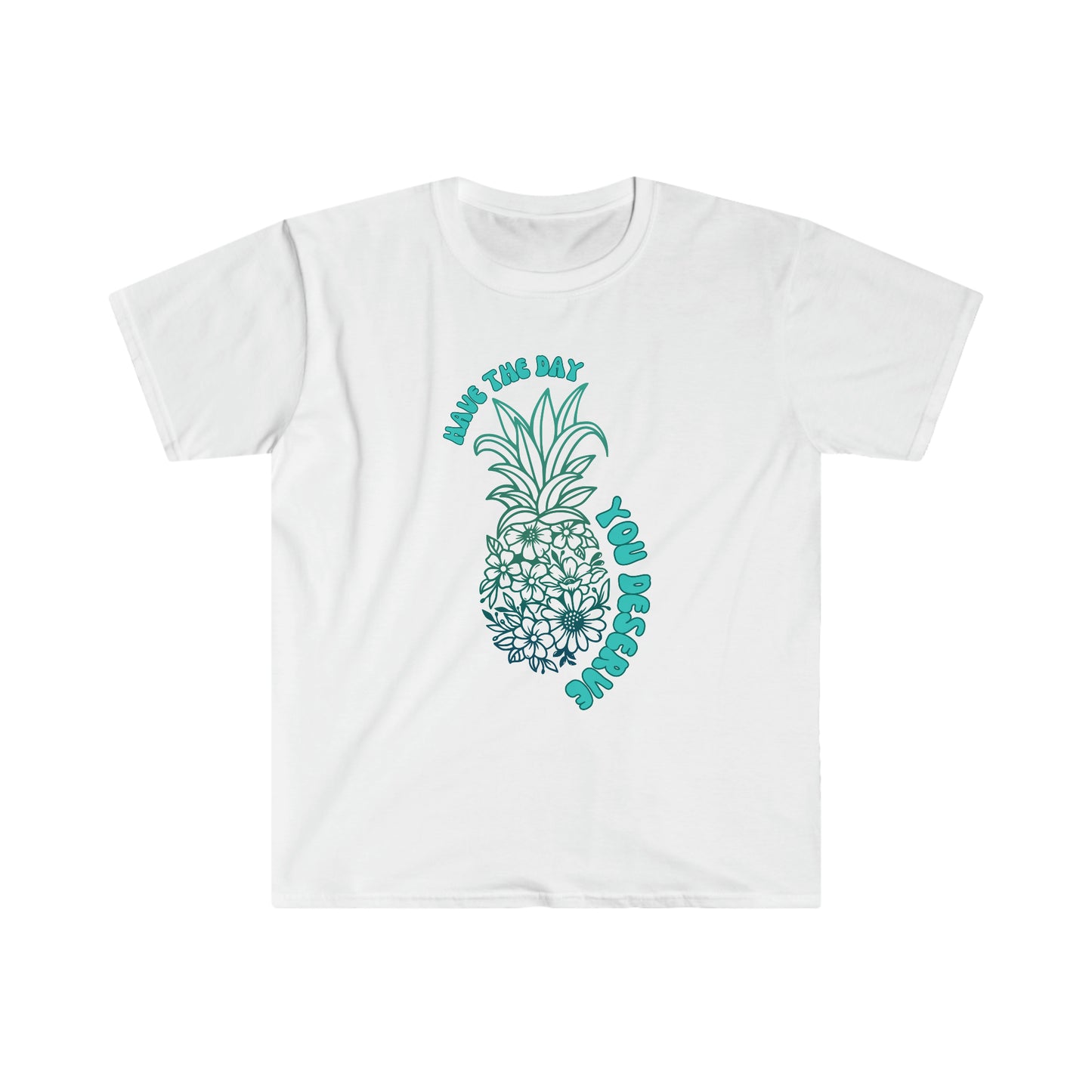 Camiseta Unisex Suave "Que Tengas el Día que Mereces" con Piña y Flores