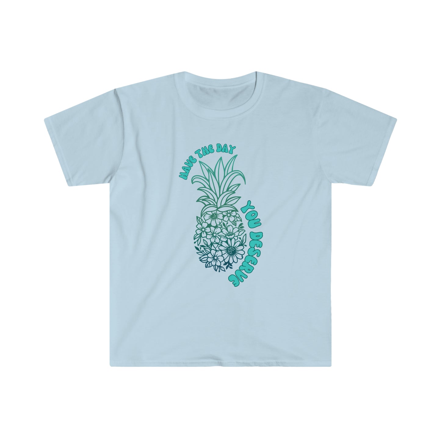 Camiseta Unisex Suave "Que Tengas el Día que Mereces" con Piña y Flores