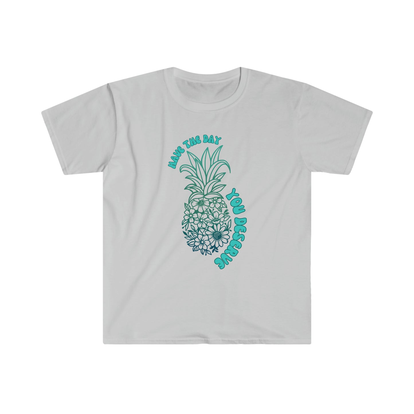 Camiseta Unisex Suave "Que Tengas el Día que Mereces" con Piña y Flores